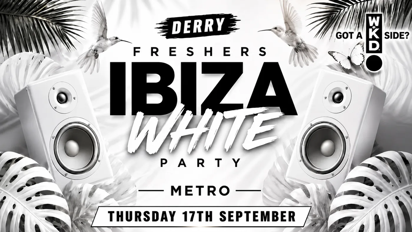 Derry Ibiza White Party for 2nd/3rd years - - Presented by WKD event poster