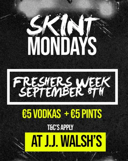 Freshers Week: SKINT MONDAYS @ JJ Walsh's event image
