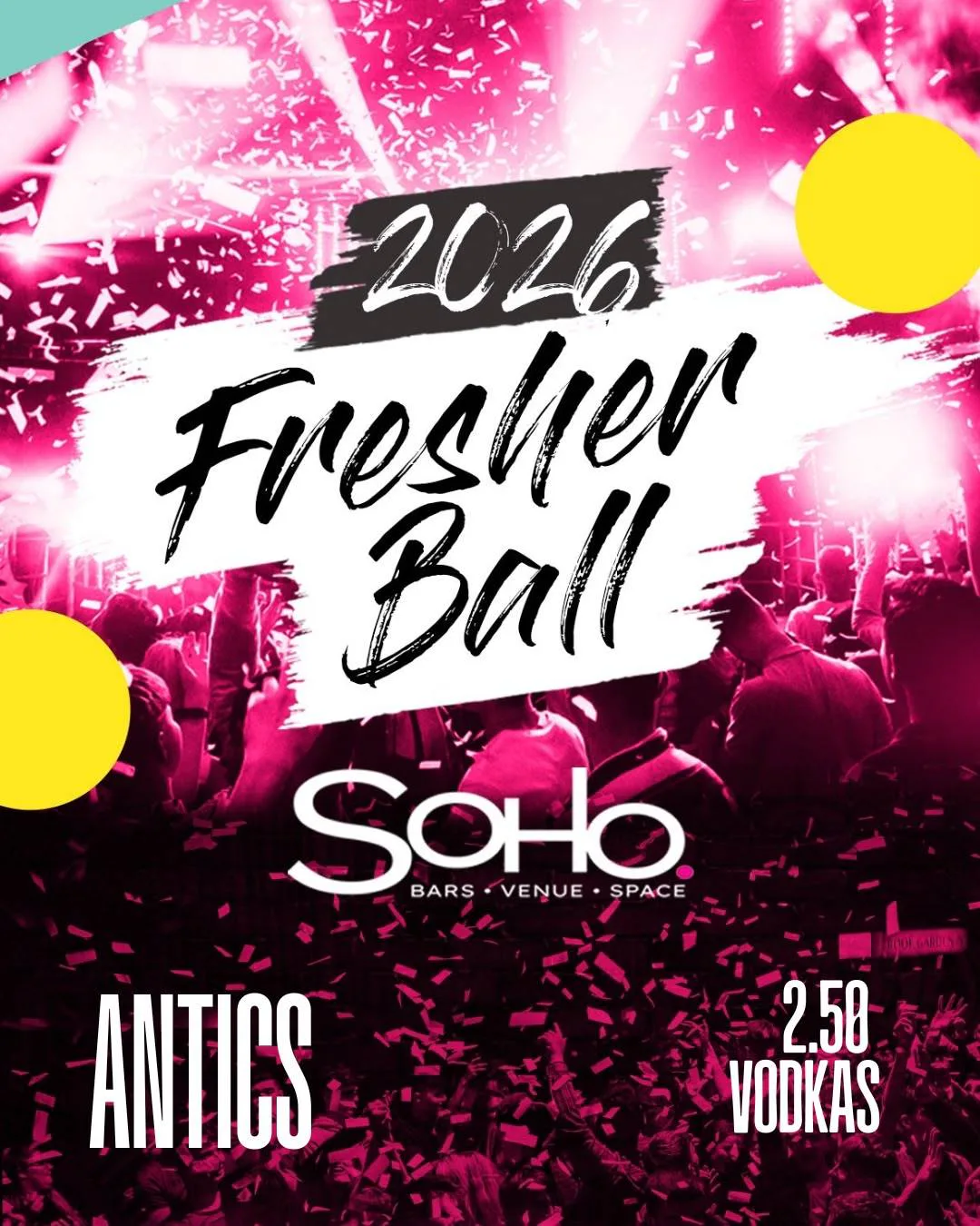 Freshers Ball at Soho - €2.50 Vodkas - 99c Tickets - Over 18s - Dublin Freshers Week event poster